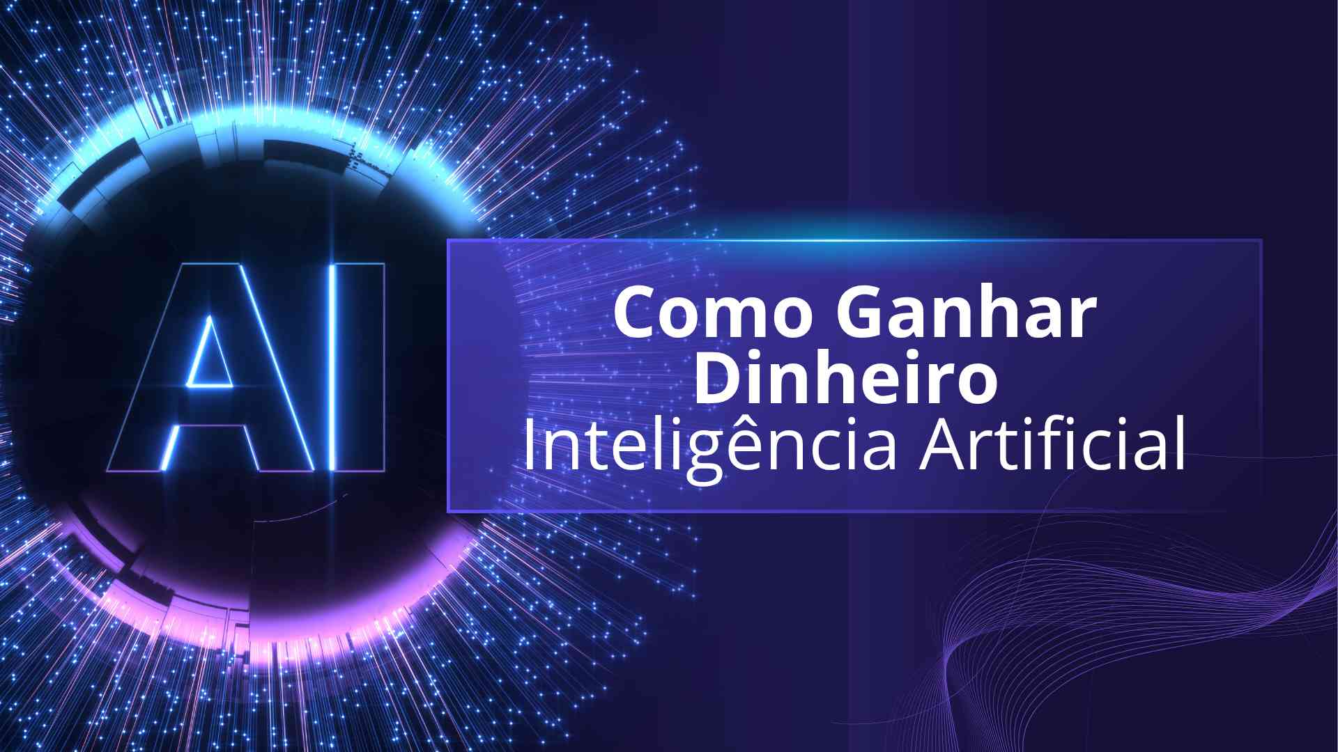 Como Ganhar Dinheiro com Inteligência Artificial