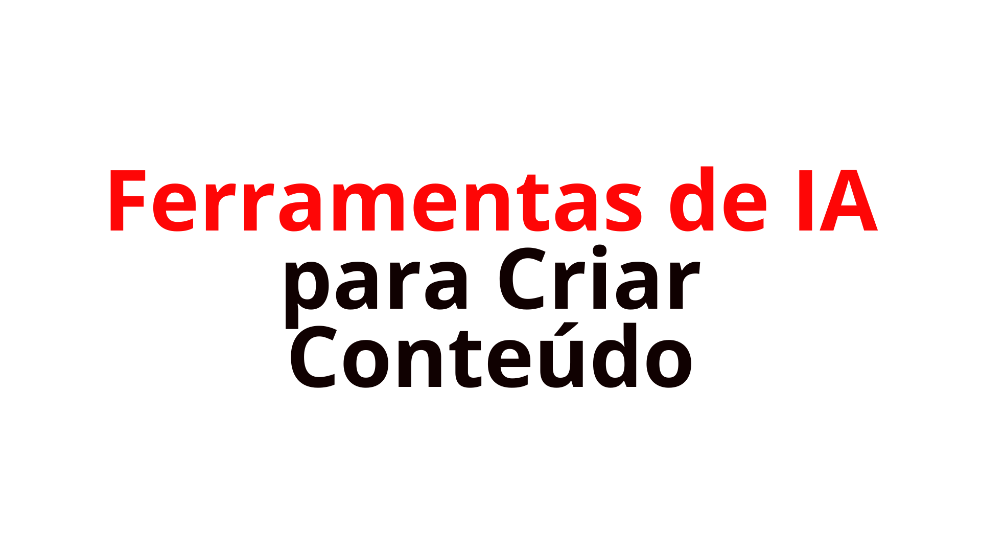 Ferramentas de IA para Criar Conteúdo