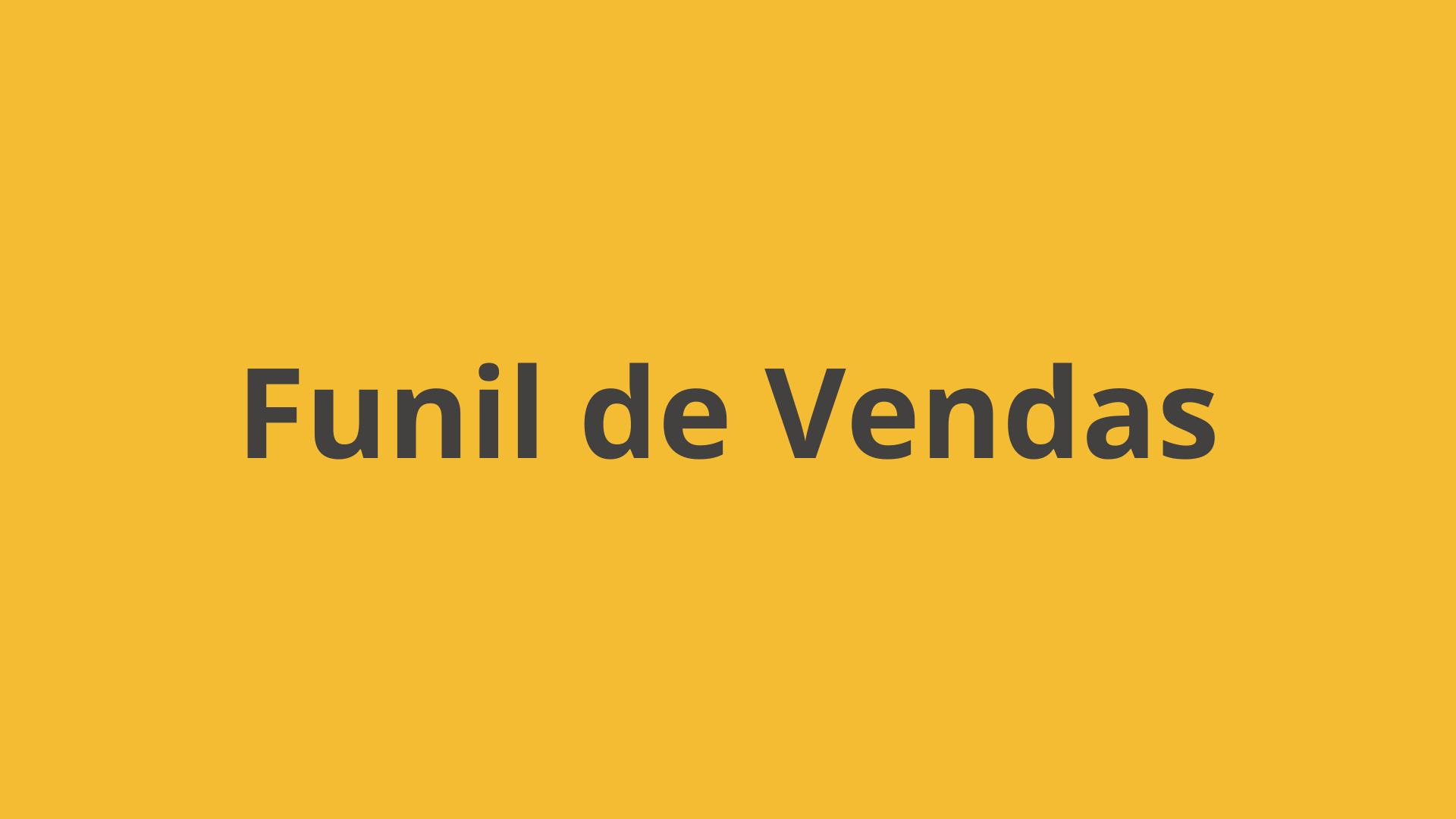 Funil de Vendas O Que É e Como Montar o Seu do Zero