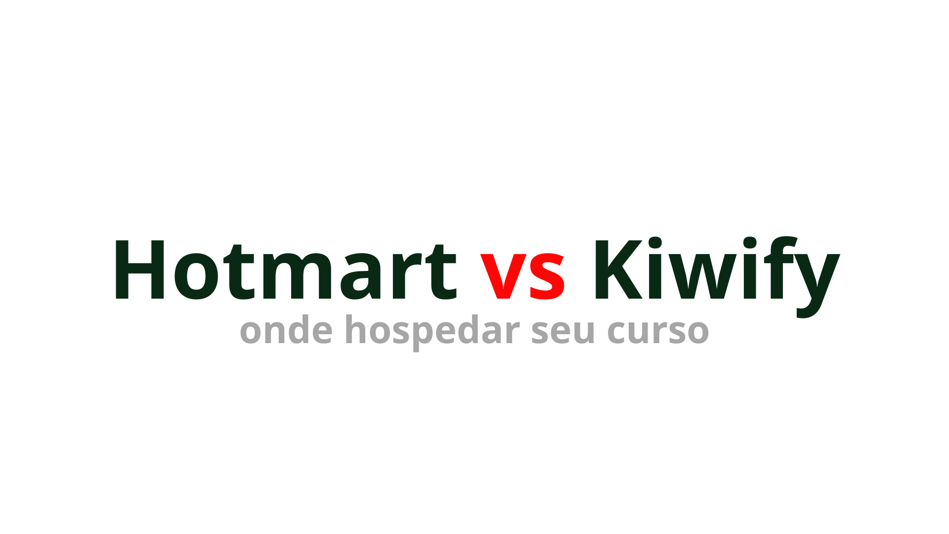 Hotmart vs Kiwify onde hospedar seu curso