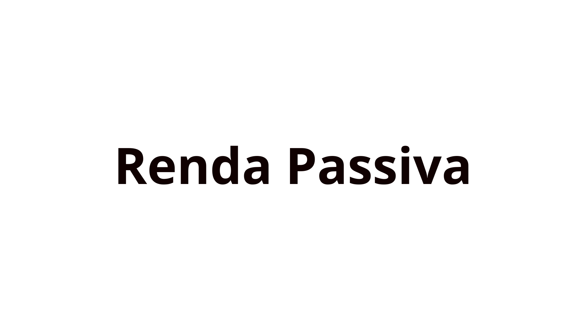 Renda Passiva 10 Formas Reais de Ganhar Sem Trabalhar Ativamente